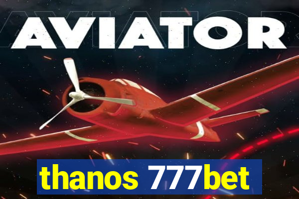 thanos 777bet
